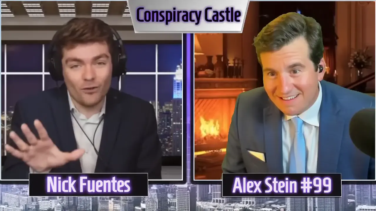 Nick Fuentes on The Alex Stein Show - Conspiracy Castle